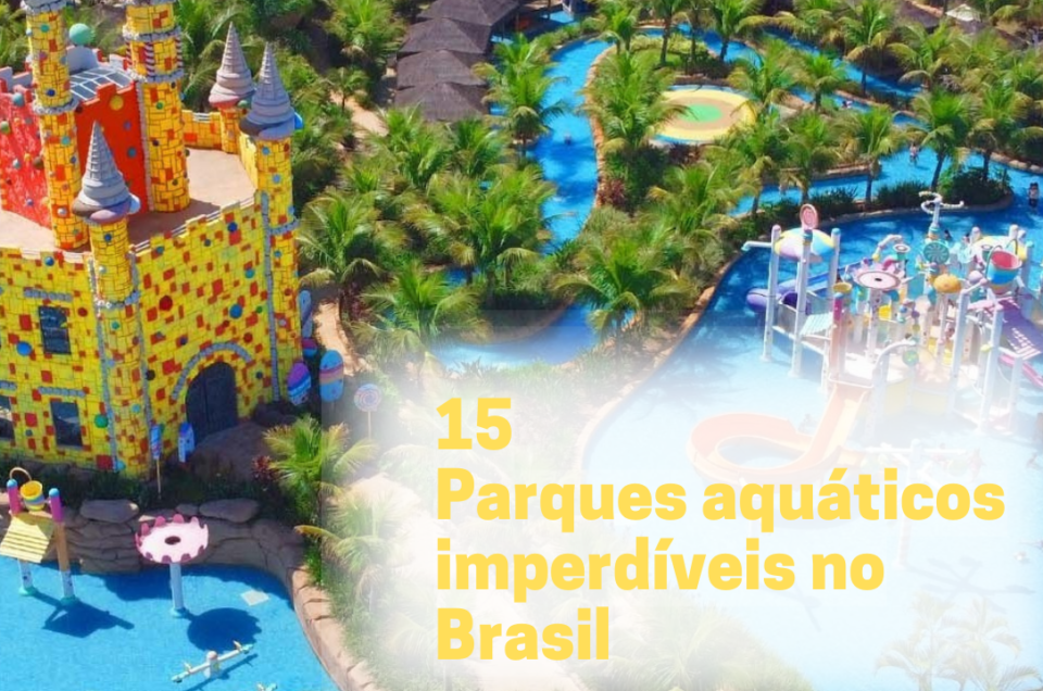 15 Parques aquáticos imperdíveis no Brasil